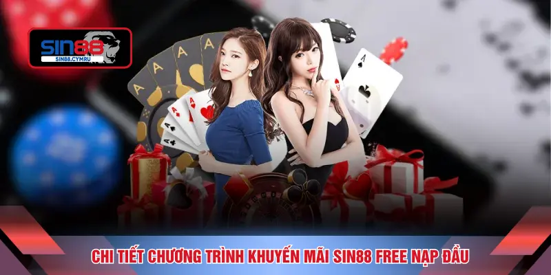 Chi tiết chương trình khuyến mãi SIN88 free nạp đầu
