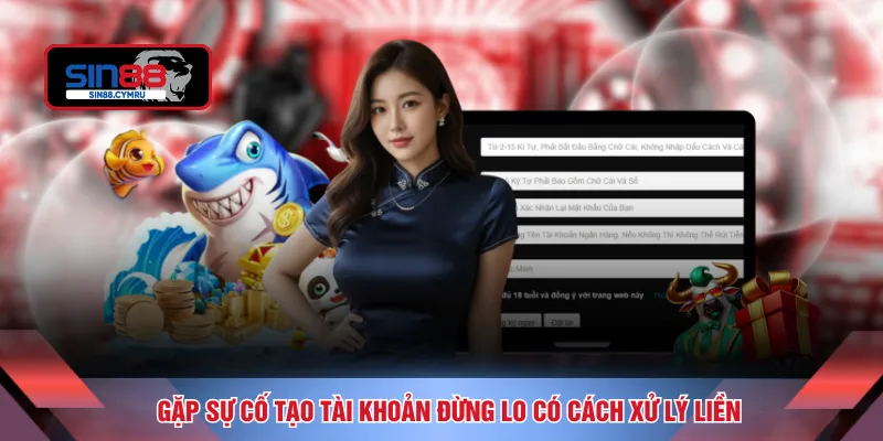 Gặp sự cố tạo tài khoản đừng lo có cách xử lý liền