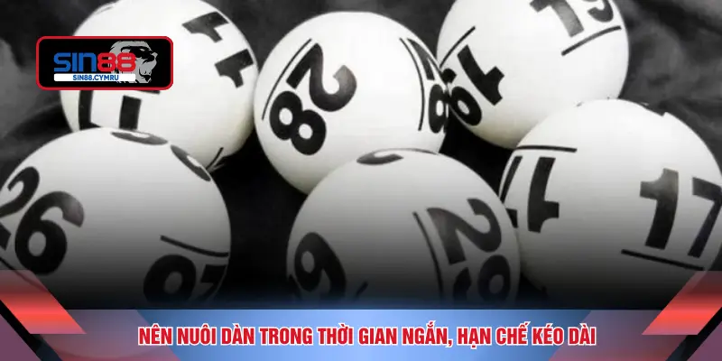 Nên nuôi dàn trong thời gian ngắn, hạn chế kéo dài