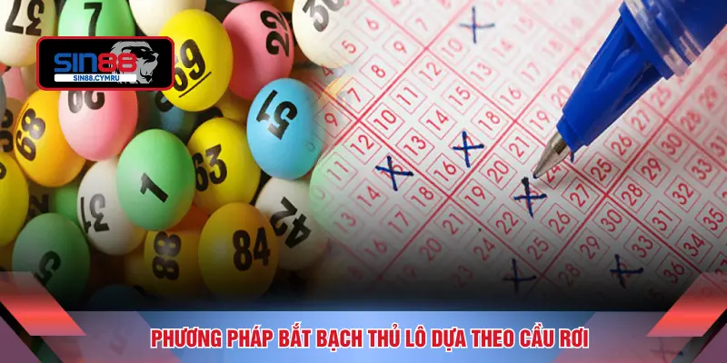 Phương pháp bắt bạch thủ lô dựa theo cầu rơi