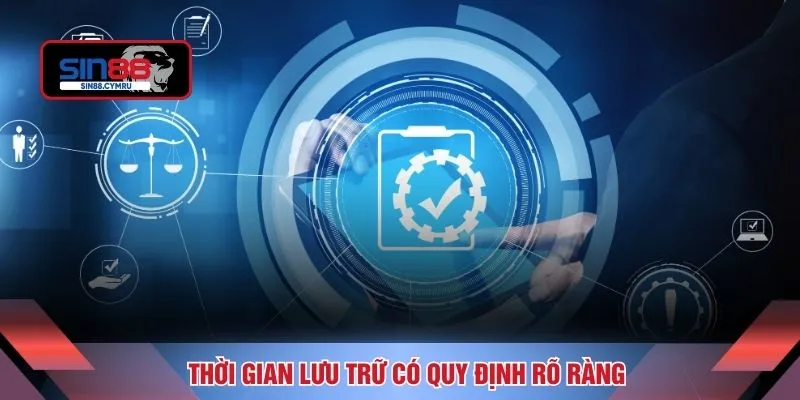 Thời gian lưu trữ có quy định rõ ràng